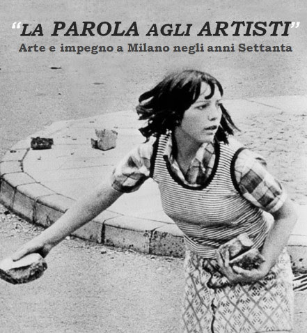 La parola agli artisti. Arte e impegno a Milano negli anni ’70